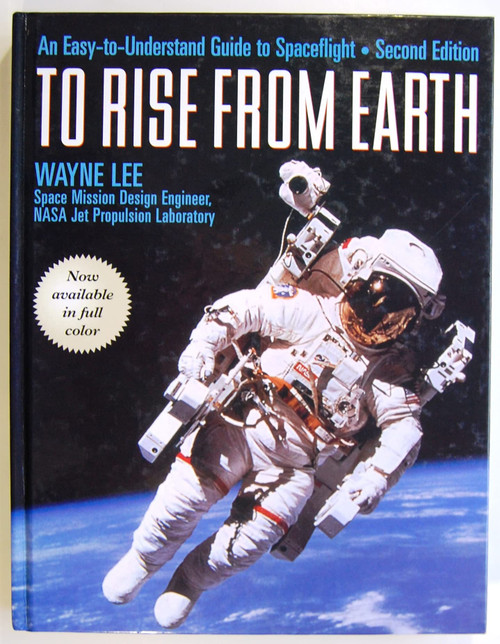 To Rise from Earth: An Easy-To-Understand Guide to Space Flight