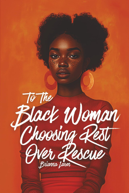 To The Black Woman Choosing Rest Over Rescue