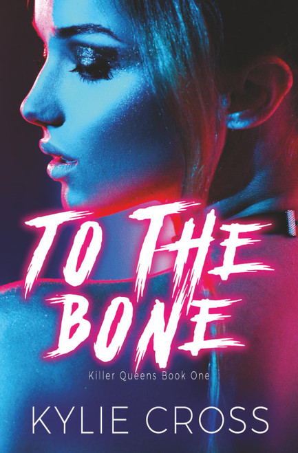 To The Bone: A Dark Why Choose Sapphic Romance (Killer Queens)