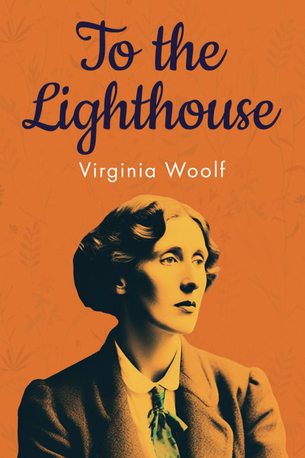 To the Lighthouse (Annotated) Original 1927 Edition with Contemporary