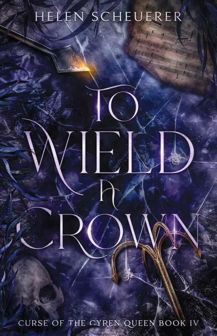 To Wield a Crown (Curse of the Cyren Queen)