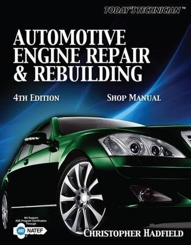 Today's Technician: Automotive Engine Repair & Rebuilding Shop Manual
