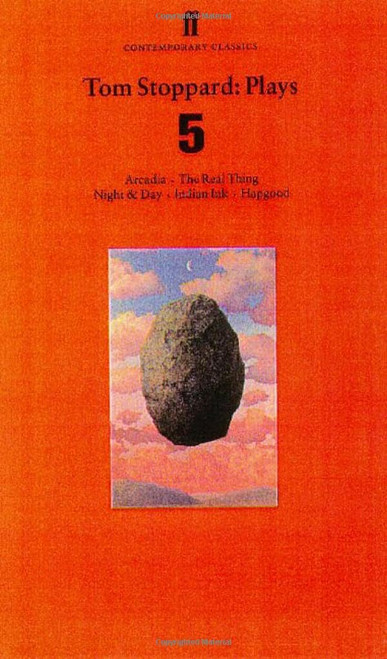 Tom Stoppard: Plays 5: Arcadia, The Real Thing, Night & Day, Indian Ink,