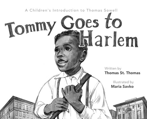 Tommy Goes to Harlem: A Children's Introduction to Thomas Sowell