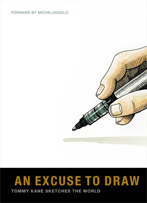 Tommy Kane: An Excuse to Draw: Tommy Kane Sketches the World