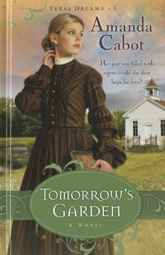 Tomorrow's Garden (Texas Dreams: Thorndike Press Large Print Christian
