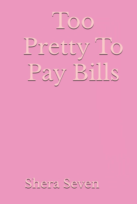 Too Pretty To Pay Bills