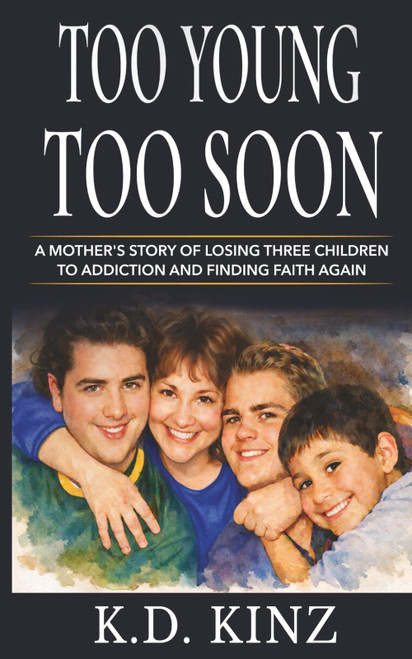 Too Young Too Soon: Silenced by Overdose, Loved Forever