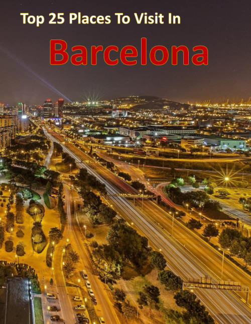 Top 25 Places To Visit In Barcelona