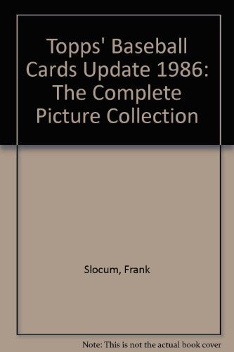 Topps' Baseball Cards Update 1986: The Complete Picture Collection