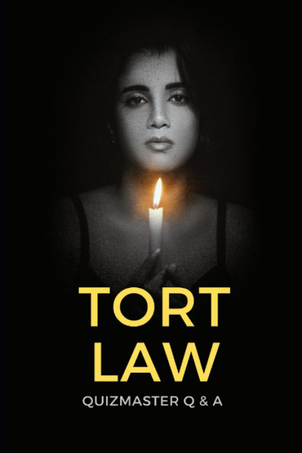 Tort Law Decoded: Your Path to Success! Quizmaster Q&A Quizbook for Law