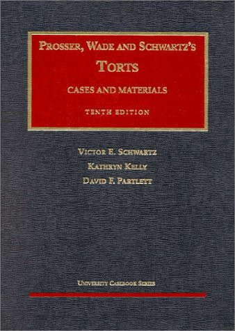 Torts: Cases and Materials (Prosser, Wade and Schwartz)