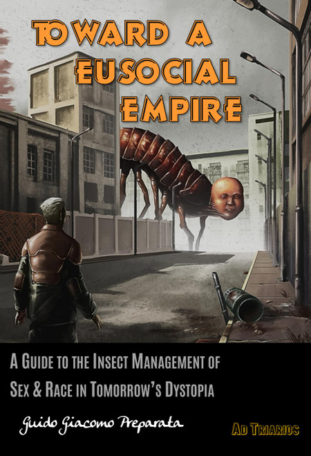 Toward a Eusocial Empire: A Guide to the Insect Management of Sex & Race