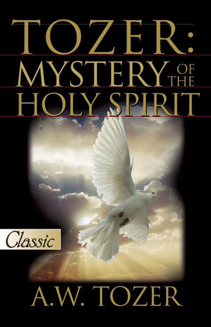 Tozer: Mystery of the Holy Spirit (Pure Gold Classic)