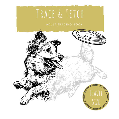 Trace and Fetch: Adult Tracing Book for Relaxation and Stress Relief