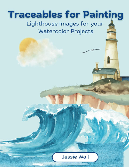 Traceables for Painting: Lighthouse Images for your Watercolor Projects