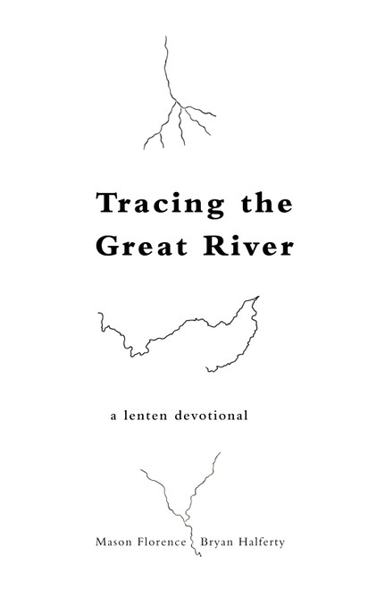 Tracing the Great River: A Lenten Devotional