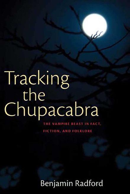 Tracking the Chupacabra: The Vampire Beast in Fact