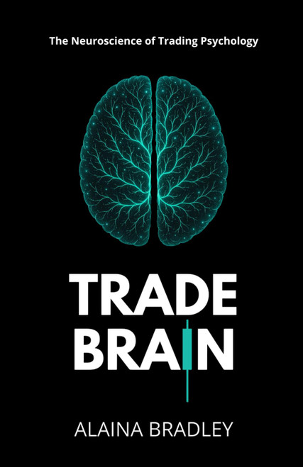 Trade Brain: The Neuroscience of Trading Psychology