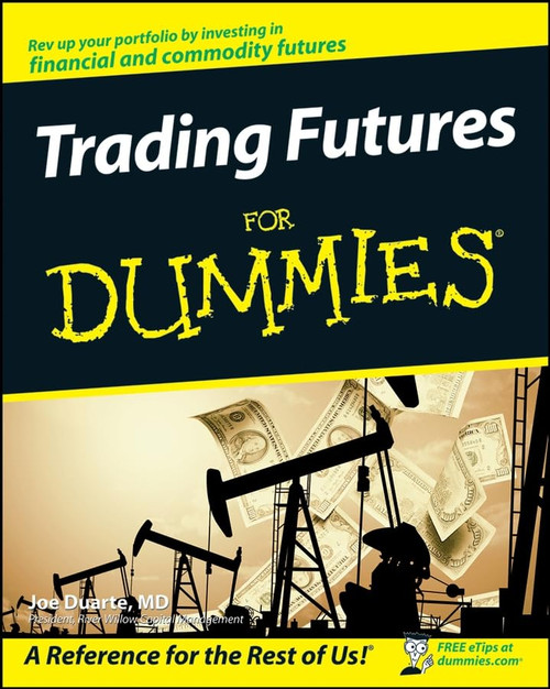 Trading Futures For Dummies (For Dummies Series)