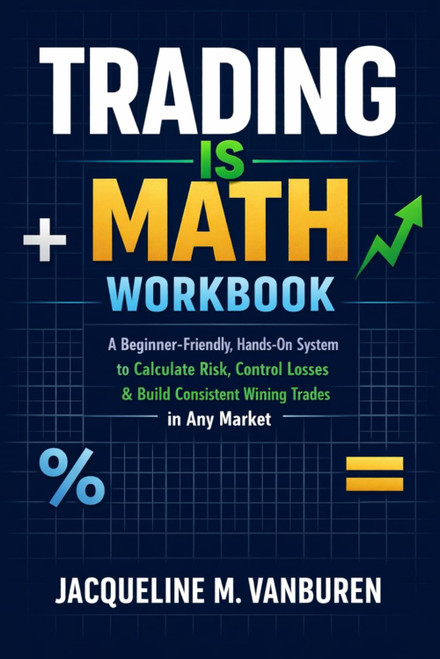 Trading Is Math Workbook: A Beginner-Friendly