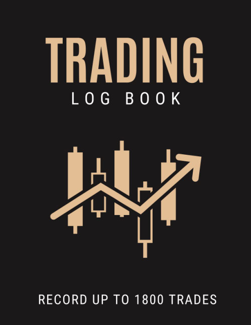 Trading Log Book: Day Trading Journal Log & Trade Strategy Planner for