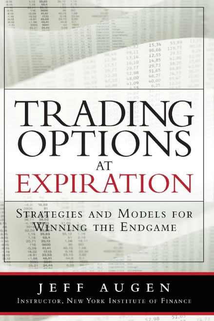 Trading Options at Expiration: Strategies and Models for Winning the