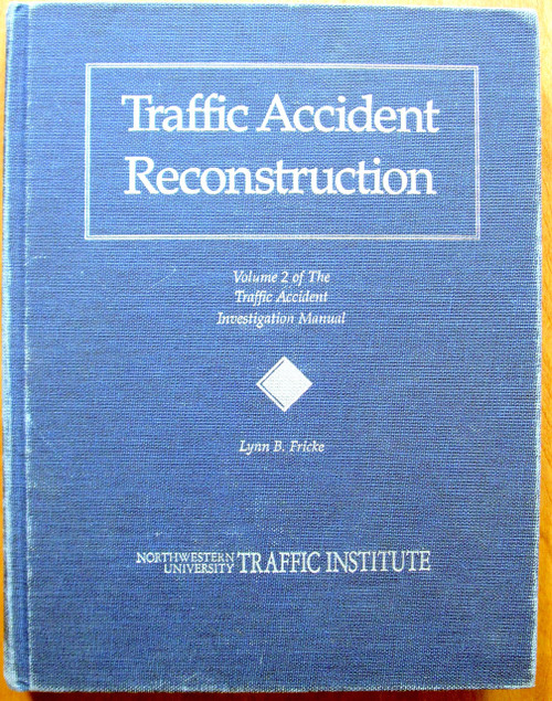 Traffic Accident Reconstruction (The Traffic Accident Investigation Manual