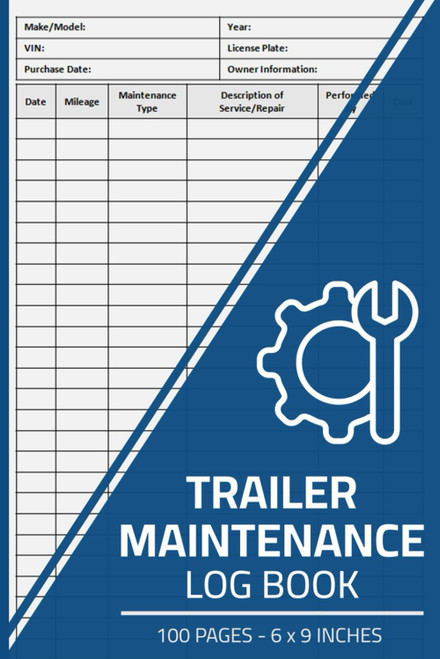Trailer Maintenance Log Book: Trailer Repair & Service Record