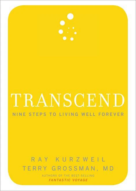 Transcend: Nine Steps to Living Well Forever