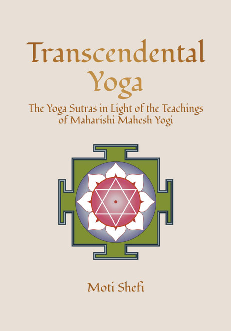 Transcendental Yoga: The Yoga Sutras in Light of the Teachings of