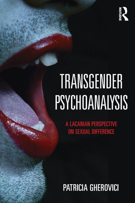 Transgender Psychoanalysis: A Lacanian Perspective on Sexual Difference