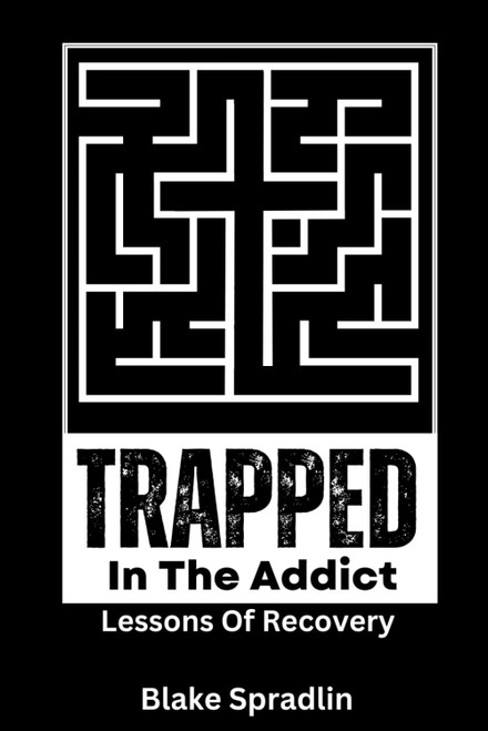 Trapped In The Addict: Lessons Of Recovery