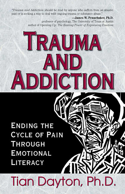 Trauma and Addiction: Ending the Cycle of Pain Through Emotional Literacy
