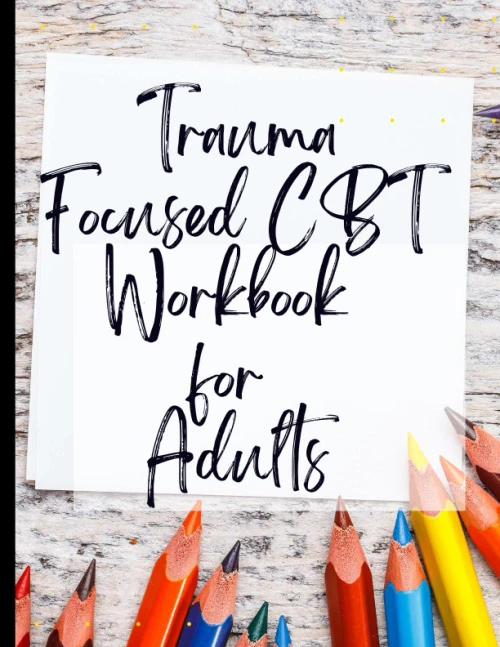 Trauma Focused CBT Workbook for Adults