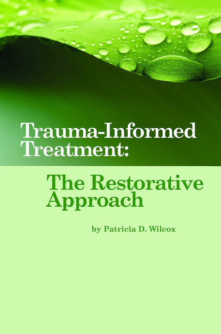 Trauma-Informed Treatment: The Restorative Approach