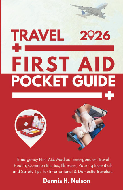 Travel First Aid Pocket Guide 2026: Emergency First Aid