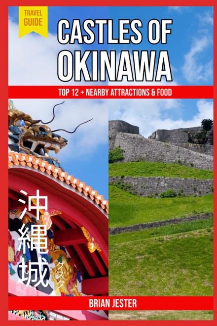 Travel Guide: Castles of Okinawa: 沖縄城 (グスク)