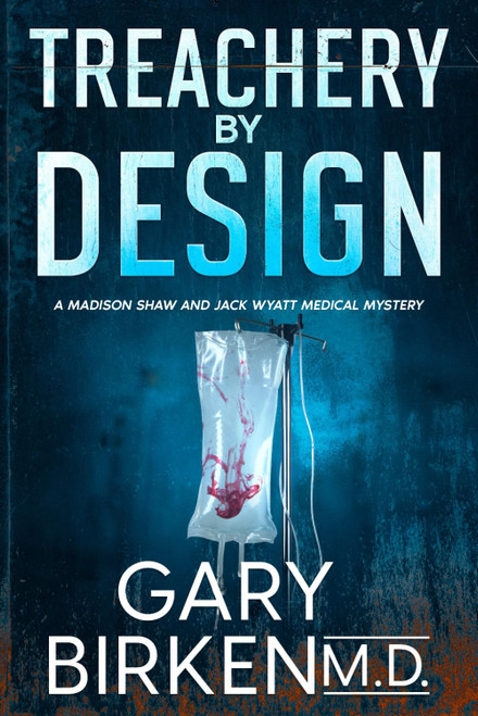 Treachery by Design: An Authentic Medical Mystery