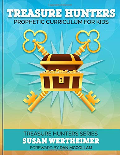 Treasure Hunters: Prophetic Curriculum For Kids