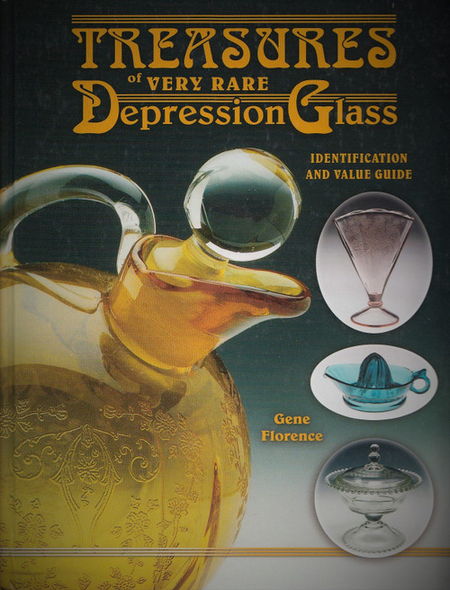 Treasures Of Very Rare Depression Glass, Identification and Value Guide