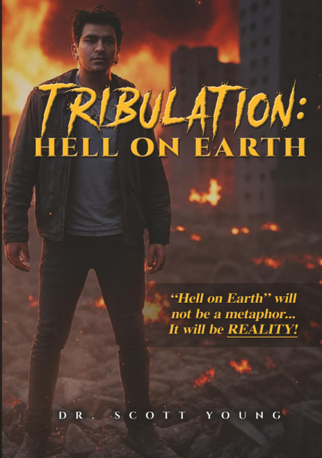 Tribulation: Hell on Earth will not be a metaphor we will use but a