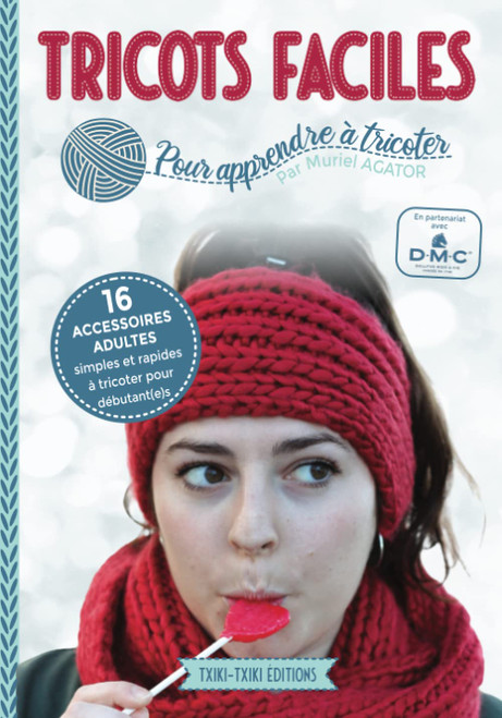 Tricots faciles pour apprendre à tricoter: 16 accessoires adultes