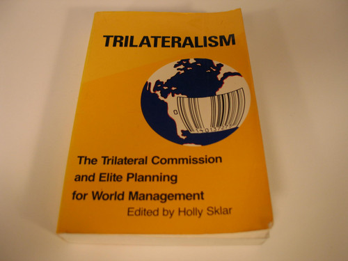 Trilateralism: The Trilateral Commission and Elite Planning for World