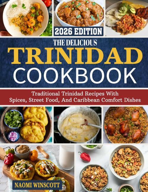 Trinidad Cookbook: Traditional Trinidad Recipes with Spices