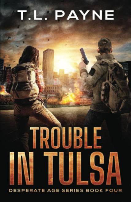 Trouble in Tulsa: A Post Apocalyptic EMP Survival Thriller