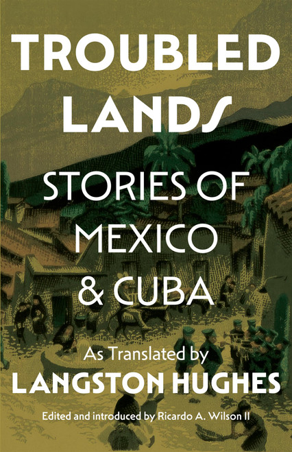 Troubled Lands: Stories of Mexico and Cuba as Translated by Langston