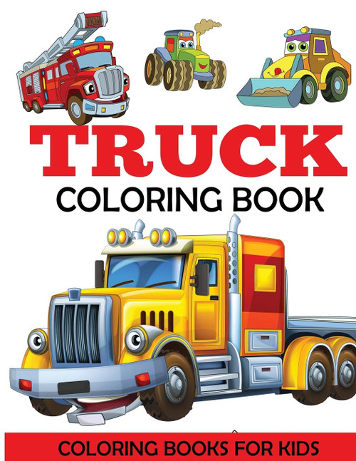 Truck Coloring Book: Kids Coloring Book with Monster Trucks