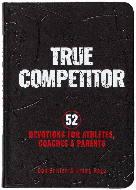 True Competitor: 52 Devotions for Athletes, Coaches, and Parents
