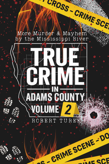 True Crime in Adams County Volume 2